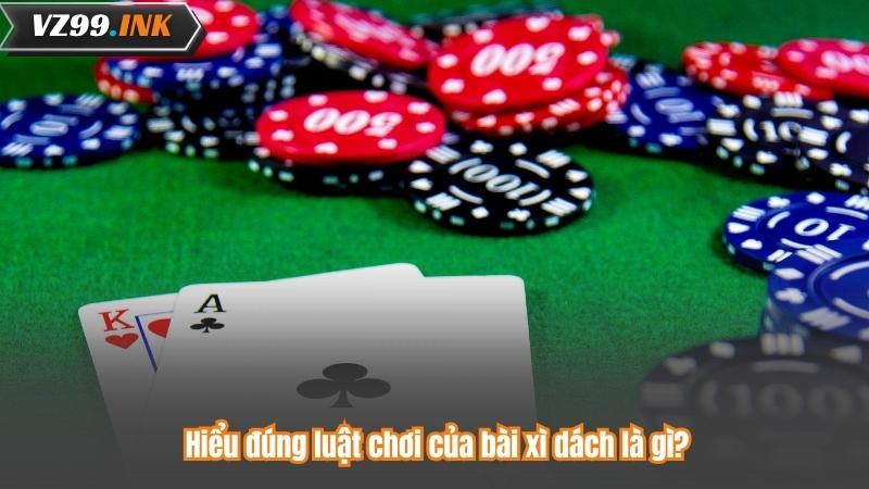 Bài xì dách là gì? Trò chơi bài cổ điển nổi tiếng tại casino 7 Hiểu đúng luật chơi của bài xì dách là gì?