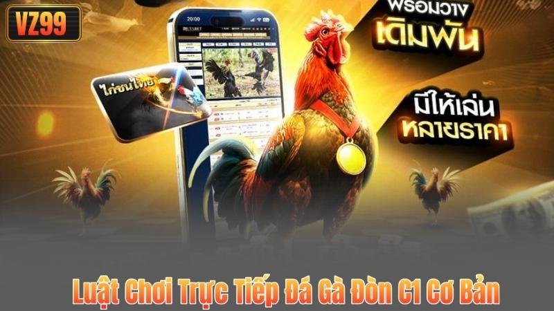 Trực Tiếp Đá Gà Đòn C1 – Giải Đấu Chiến Kê Đỉnh Cao Tại VZ99 6 Luật Chơi Trực Tiếp Đá Gà Đòn C1 Cơ Bản
